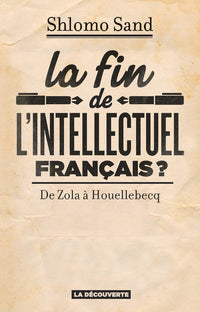 La fin de l'intellectuel français ?