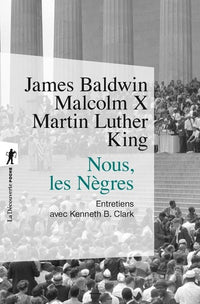 Nous, les Nègres: Entretiens avec Kenneth B. Clarke