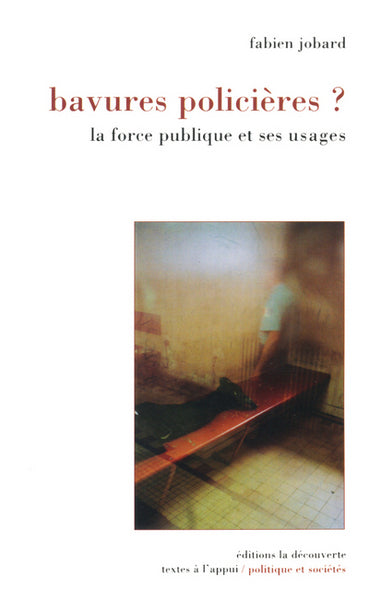 Bavures policières ? La force publique et ses usagers