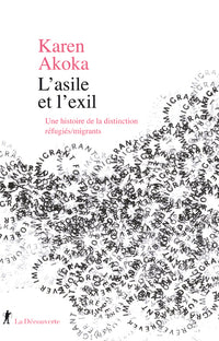 L'asile et l'exil: Une histoire de la distinction réfugiés/migrants