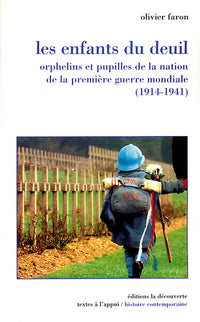 Les enfants du deuil orphelins et pupilles de la nation de la Première guerre mondiale