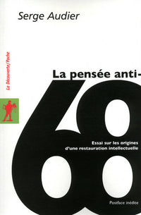 La pensée anti-68: Essai sur une restauration intellectuelle