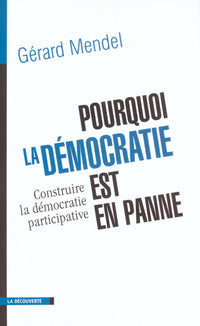 Pourquoi la démocratie est en panne construire la démocratie participative