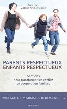 Respectful Parents, Respectful Kids: 7 Keys to Turn Family Conflict into Co-operation