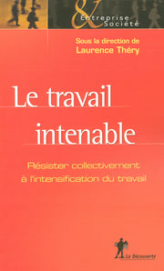 Le travail intenable: Résister collectivement à l'intensification du travail