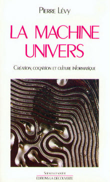 La machine univers. Création et culture informatique