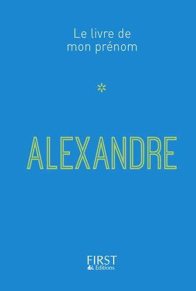 Le livre de mon prénom - Alexandre