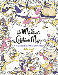 Un million de créatures magiques à colorier sans compter