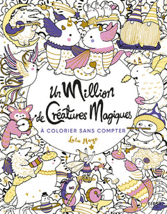 Un million de créatures magiques à colorier sans compter