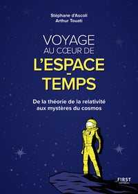 Voyage au coeur de l'espace-temps - De la théorie de la relativité aux mystères du cosmos