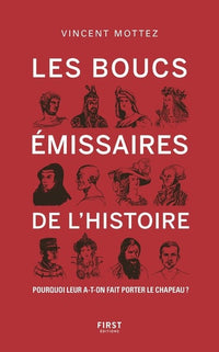 Les Boucs-émissaires de l'Histoire - Pourquoi leur a-t-on fait porter le chapeau ?