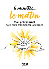 5 minutes... le matin - Mon petit journal pour bien commencer la journée