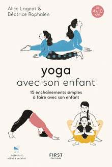 Yoga avec son enfant - 15 enchaînements simples à faire avec son enfant