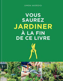 Vous saurez jardiner à la fin de ce guide