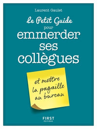 Le petit guide pour emmerder ses collègues et mettre la pagaille au bureau
