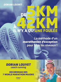 De 5 km à 42 km, il n'y a qu'une foulée - La méthode d'un marathonien d'exeption pour tous les niveaux !