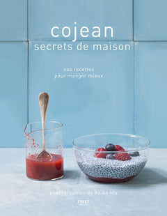 Cojean secrets de maison - Nos recettes pour manger mieux - Secrets de Maison