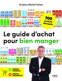 Guide d'achat pour bien manger - 500 produits décryptés