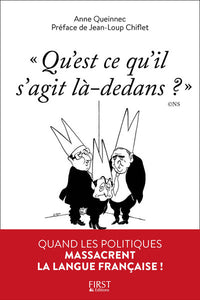 Qu'est-ce qu'il s'agit là-dedans ? Quand les politiques massacrent la langue française !