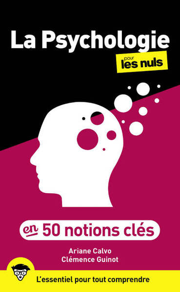 La psychologie en 50 notions clés pour les Nuls