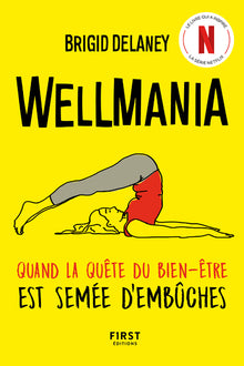 Wellmania: Mésaventures extrêmes au pays du bien-être