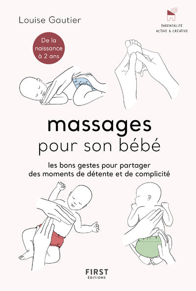 Massages pour son bébé - Les bons gestes pour partager des moments de détente et de complicité