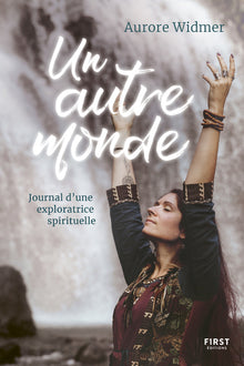 Un autre monde - Journal d'une exploratrice spirituelle