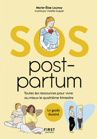 SOS Post-partum - Toutes les ressources pour vivre au mieux le quatrième trimestre