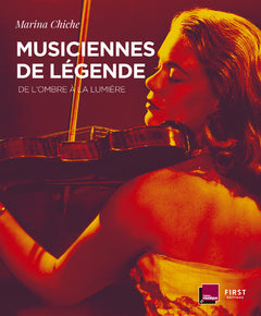 Musiciennes de légende - De l'ombre à la lumière