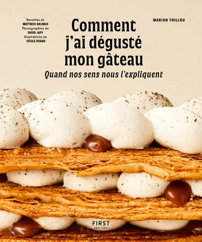Comment j'ai dégusté mon gâteau - Quand nos sens nous l'expliquent