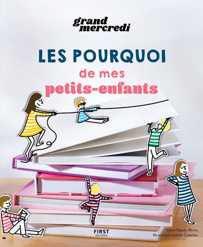 Les pourquoi de mes petits-enfants: un guide familial