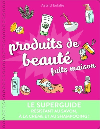 Le superguide produits de beauté faits maison