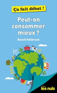 Peut-on consommer mieux ? Pour les Nuls ça fait débat !