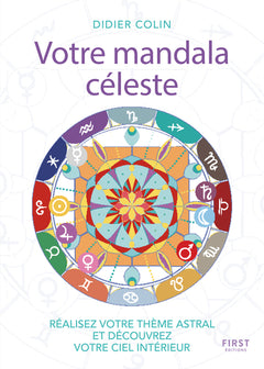 Votre mandala céleste - Réalisez votre thème astarl et découvrez votre ciel intérieur