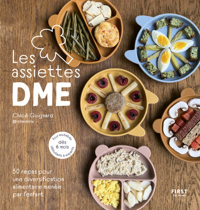 Les assiettes DME: 50 repas pour une diversification alimentaire menée par l'enfant
