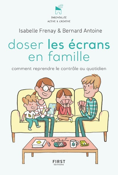 Doser les écrans en famille - Comment reprendre le contrôle au quotidien