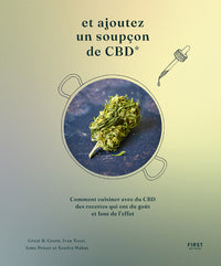 Et ajoutez un soupçon de CBD - Comment cuisiner avec du CBD des recettes qui ont du goût et font de l'effet
