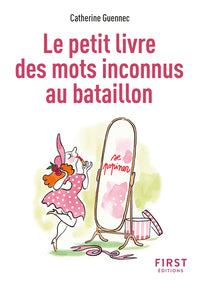 Le Petit livre des Mots inconnus au bataillon, 2e éd.