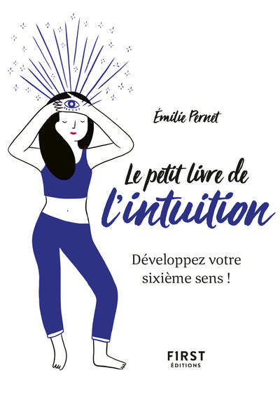 Le petit livre de l'intuition - Développez votre sixième sens !