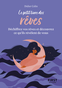 Petit Livre des rêves - Déchiffrez vos rêves et découvrez ce qu'ils révèlent de vous