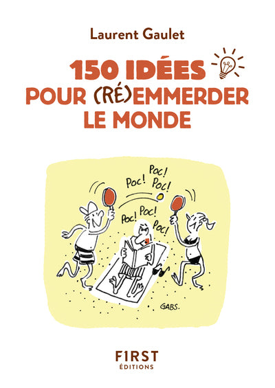 Petit livre de - 150 idées pour (ré)emmerder le monde
