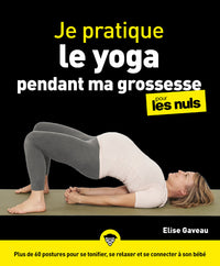 Je pratique le yoga pendant ma grossesse pour les Nuls