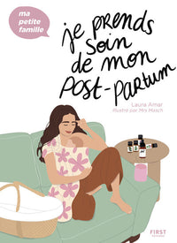 Je prends soin de mon post-partum - Ma petite famille