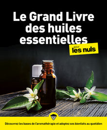 Le grand livre des huiles essentielles