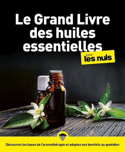 Le grand livre des huiles essentielles