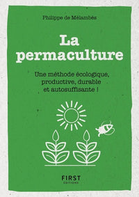 Petit livre de - La permaculture - Une méthode écologie, productive, durable et autosuffisante !