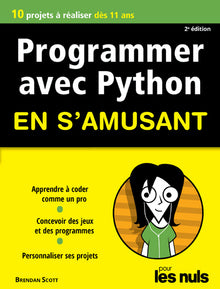 Programmer avec Python en s'amusant mégapoche pour les Nuls: 25 projets amusants dès 10 ans