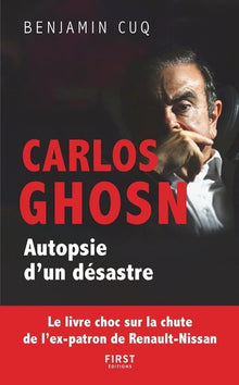 Carlos Ghosn, Autopsie d'un désastre
