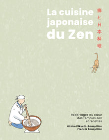 La Cuisine japonaise du zen - Reportages au coeur des temples Zen et recettes