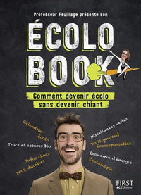 Ecolo book - Comment devenir écolo sans devenir chiant